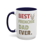 Best Frenchie DAD-  Accent Coffee Mug