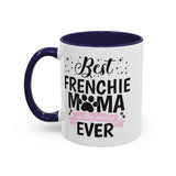 Best Frenchie MAMA -  Accent Coffee Mug