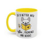 Life Is Better With Frenchie -  Accent Coffee Mug