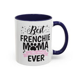Best Frenchie MAMA -  Accent Coffee Mug