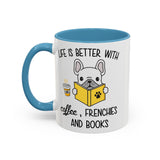 Life Is Better With Frenchie -  Accent Coffee Mug