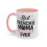 Best Frenchie MAMA -  Accent Coffee Mug