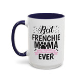 Best Frenchie MAMA -  Accent Coffee Mug