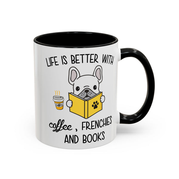 Life Is Better With Frenchie -  Accent Coffee Mug