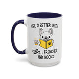 Life Is Better With Frenchie -  Accent Coffee Mug