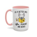 Life Is Better With Frenchie -  Accent Coffee Mug
