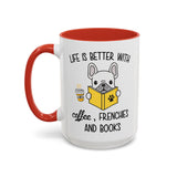 Life Is Better With Frenchie -  Accent Coffee Mug