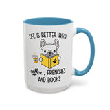 Life Is Better With Frenchie -  Accent Coffee Mug