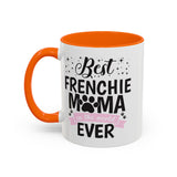 Best Frenchie MAMA -  Accent Coffee Mug