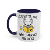 Life Is Better With Frenchie -  Accent Coffee Mug