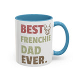 Best Frenchie DAD-  Accent Coffee Mug