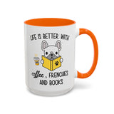 Life Is Better With Frenchie -  Accent Coffee Mug