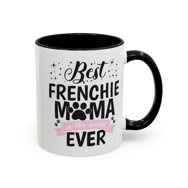 Best Frenchie MAMA -  Accent Coffee Mug