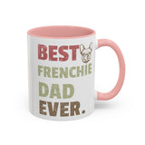 Best Frenchie DAD-  Accent Coffee Mug