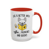 Life Is Better With Frenchie -  Accent Coffee Mug