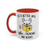 Life Is Better With Frenchie -  Accent Coffee Mug