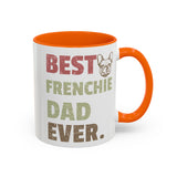 Best Frenchie DAD-  Accent Coffee Mug