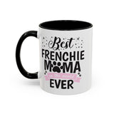Best Frenchie MAMA -  Accent Coffee Mug