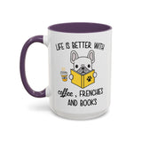 Life Is Better With Frenchie -  Accent Coffee Mug
